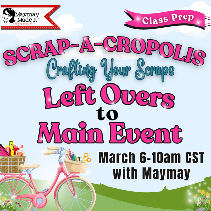 Left Overs to Main Event with Maymay March 6th at 10am CST