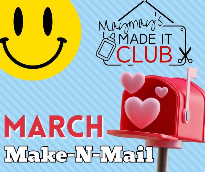 March Make-N-Mail ~~ Send A Smile Today