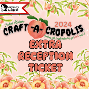 IN PERSON - June Craft-A-Cropolis Extra Recepiton Ticket