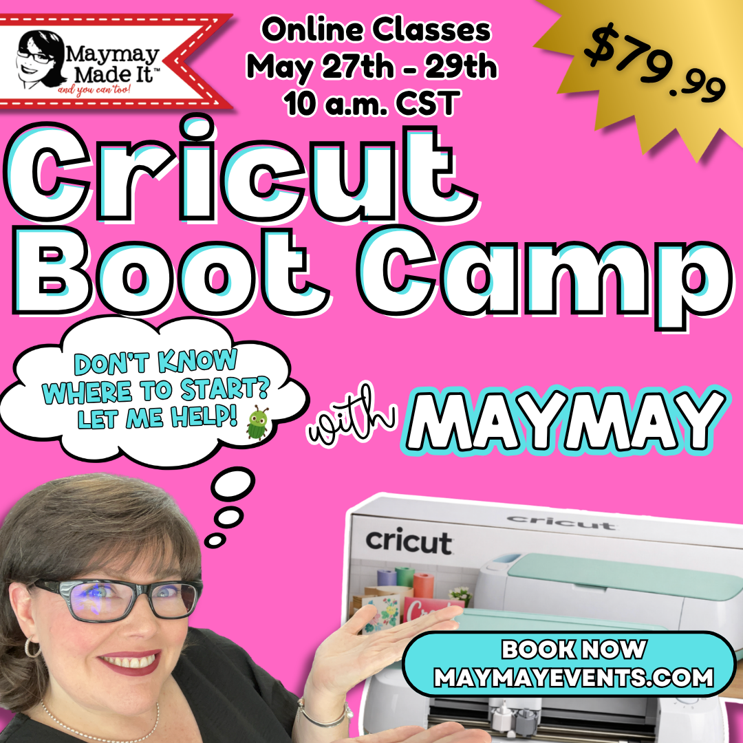ONLINE Cricut Boot Camp with Maymay Event May 27-29, 2026