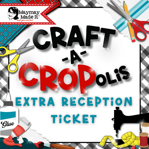 Craft-a-CROPolis Extra Reception Ticket